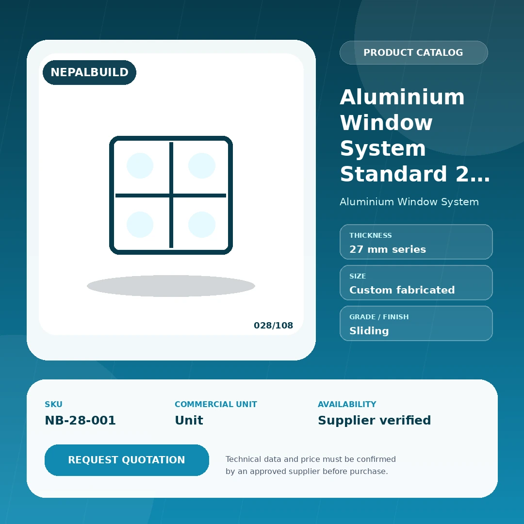 Aluminium Window System Standard 27 mm series product information card for Nepal construction procurement