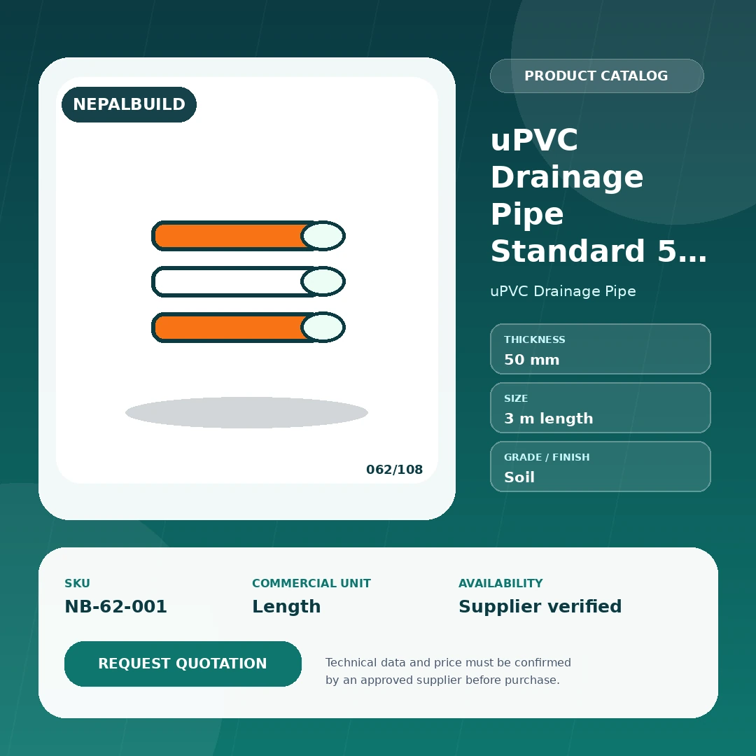 uPVC Drainage Pipe Standard 50 mm product information card for Nepal construction procurement